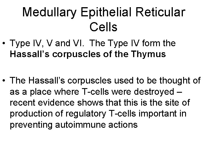 Medullary Epithelial Reticular Cells • Type IV, V and VI. The Type IV form