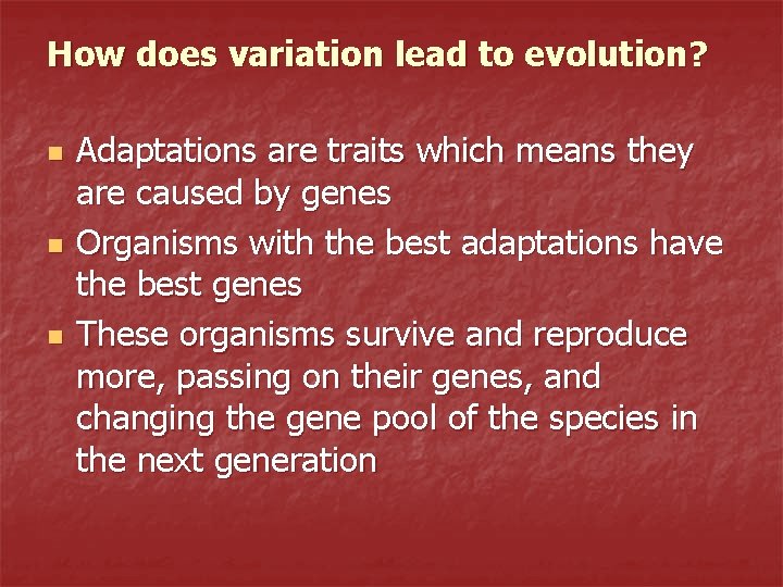 How does variation lead to evolution? n n n Adaptations are traits which means