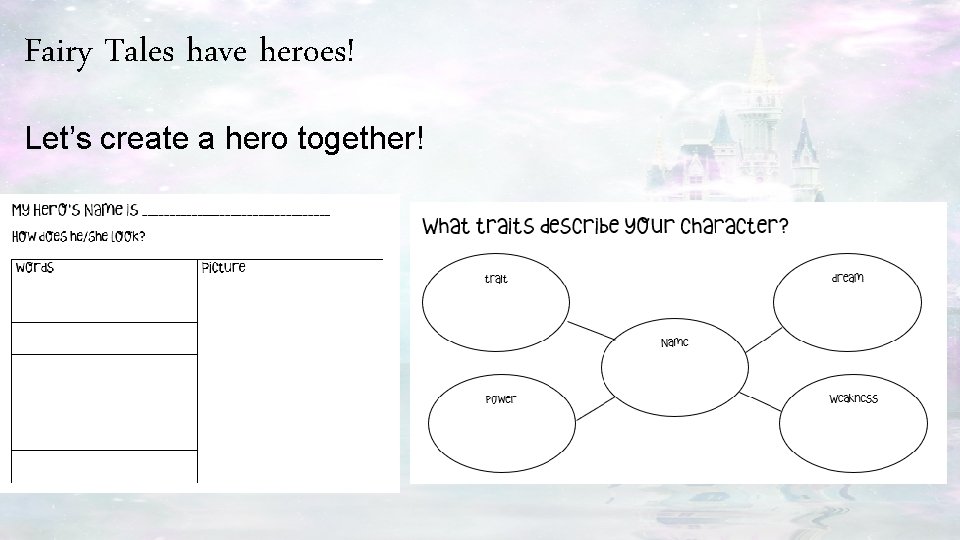 Fairy Tales have heroes! Let’s create a hero together! 