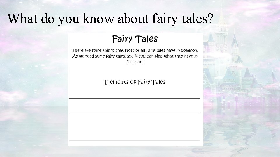 What do you know about fairy tales? 