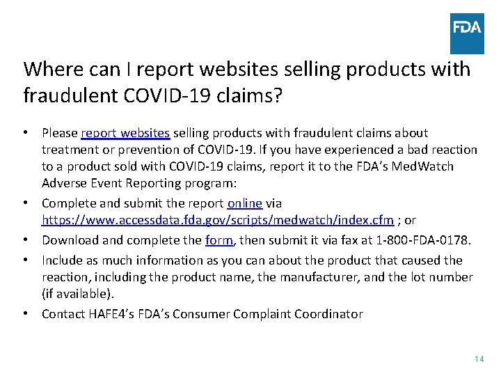 Where can I report websites selling products with fraudulent COVID-19 claims? • Please report