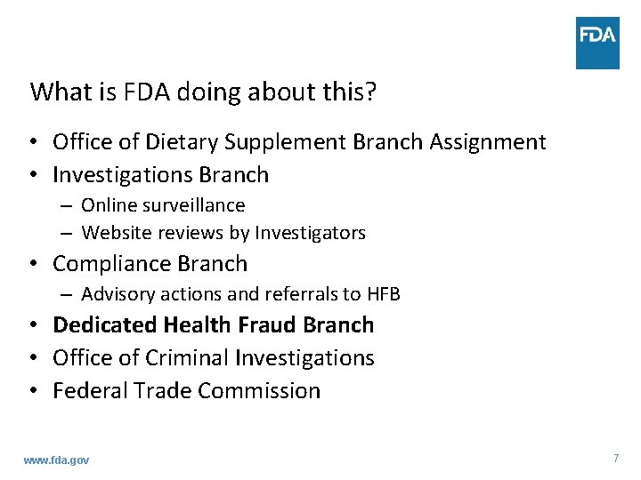 What is FDA doing about this? • Office of Dietary Supplement Branch Assignment •