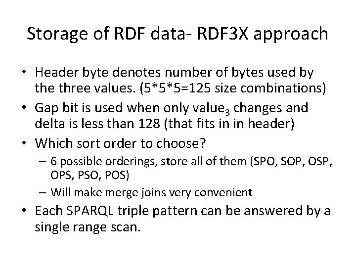 Storage of RDF data- RDF 3 X approach • Header byte denotes number of