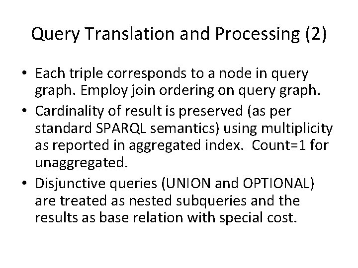 Query Translation and Processing (2) • Each triple corresponds to a node in query