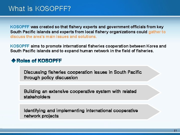 What is KOSOPFF? KOSOPFF was created so that fishery experts and government officials from