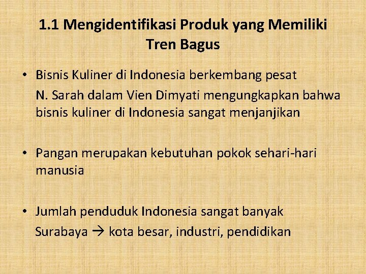 1. 1 Mengidentifikasi Produk yang Memiliki Tren Bagus • Bisnis Kuliner di Indonesia berkembang