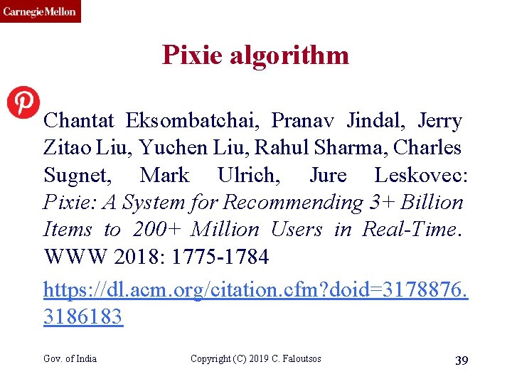 CMU SCS Pixie algorithm Chantat Eksombatchai, Pranav Jindal, Jerry Zitao Liu, Yuchen Liu, Rahul