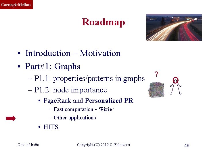 CMU SCS Roadmap • Introduction – Motivation • Part#1: Graphs – P 1. 1: