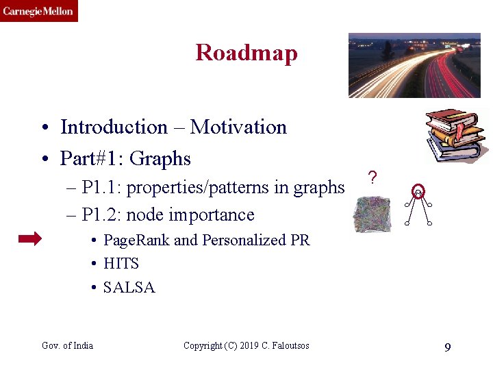 CMU SCS Roadmap • Introduction – Motivation • Part#1: Graphs – P 1. 1: