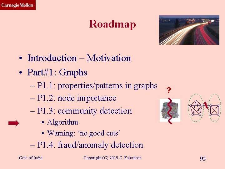 CMU SCS Roadmap • Introduction – Motivation • Part#1: Graphs – P 1. 1: