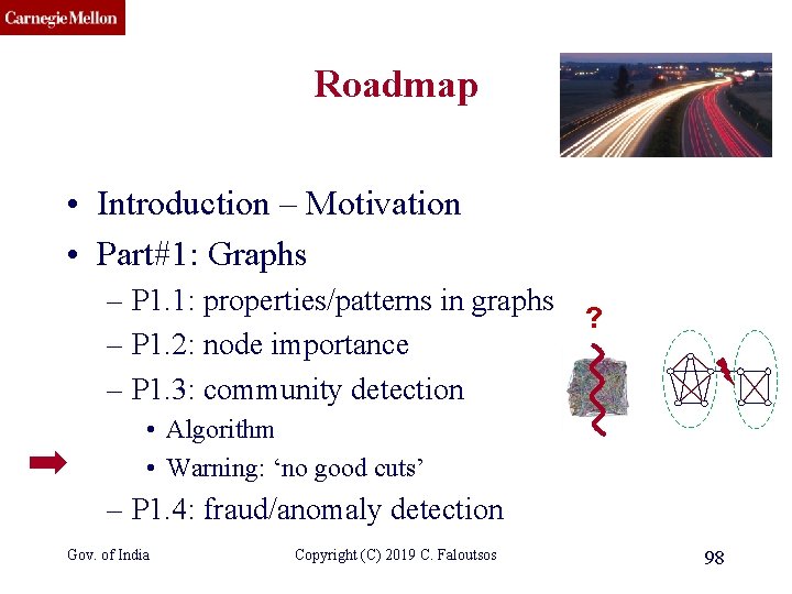 CMU SCS Roadmap • Introduction – Motivation • Part#1: Graphs – P 1. 1: