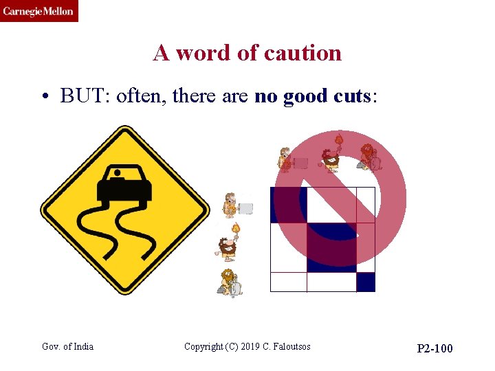 CMU SCS A word of caution • BUT: often, there are no good cuts: