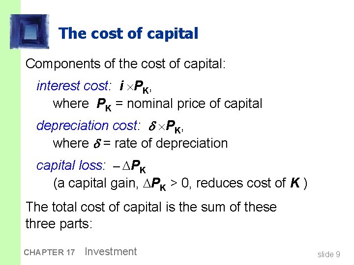 The cost of capital Components of the cost of capital: interest cost: i PK,