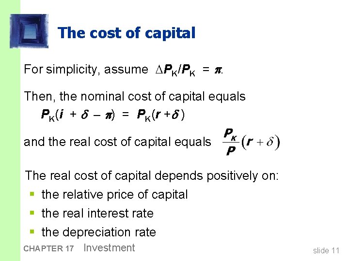The cost of capital For simplicity, assume PK/PK = . Then, the nominal cost