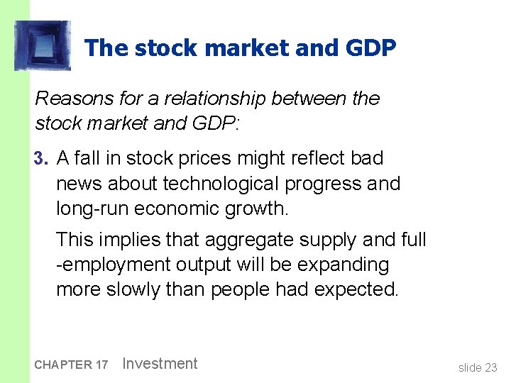 The stock market and GDP Reasons for a relationship between the stock market and