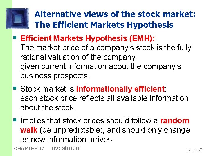 Alternative views of the stock market: The Efficient Markets Hypothesis § Efficient Markets Hypothesis