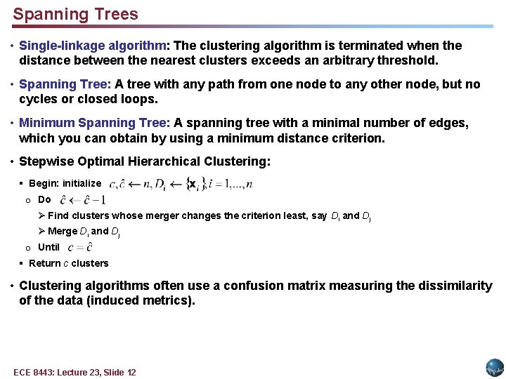 Spanning Trees • Single-linkage algorithm: The clustering algorithm is terminated when the distance between