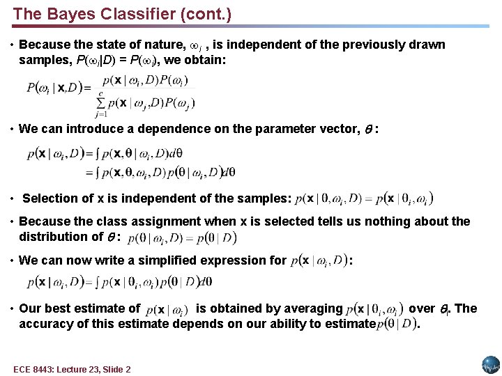 The Bayes Classifier (cont. ) • Because the state of nature, i , is