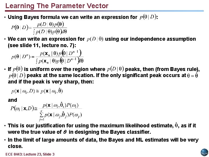 Learning The Parameter Vector • Using Bayes formula we can write an expression for