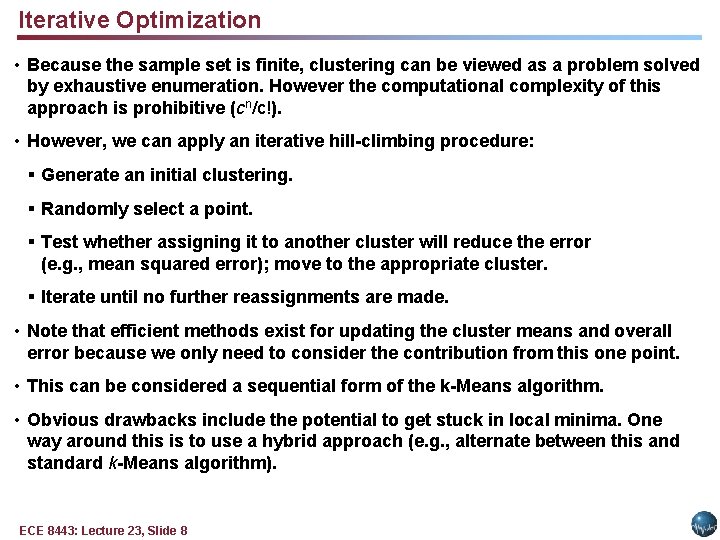 Iterative Optimization • Because the sample set is finite, clustering can be viewed as