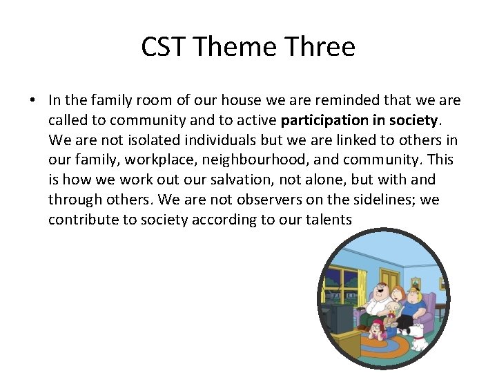 CST Theme Three • In the family room of our house we are reminded