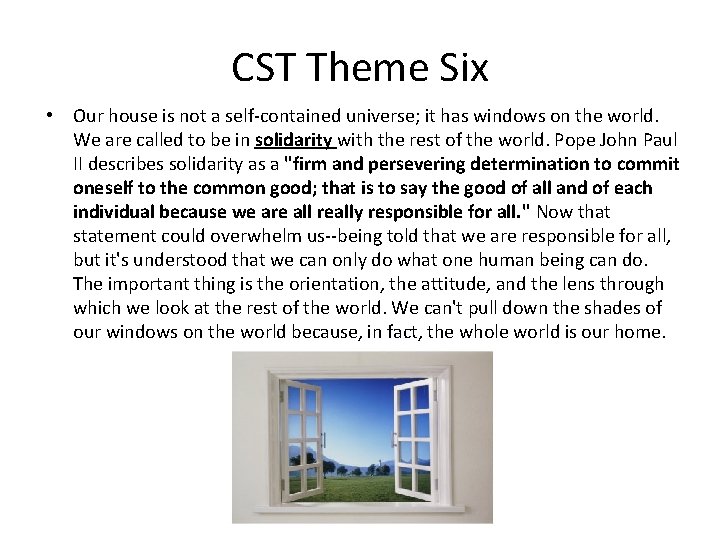 CST Theme Six • Our house is not a self-contained universe; it has windows