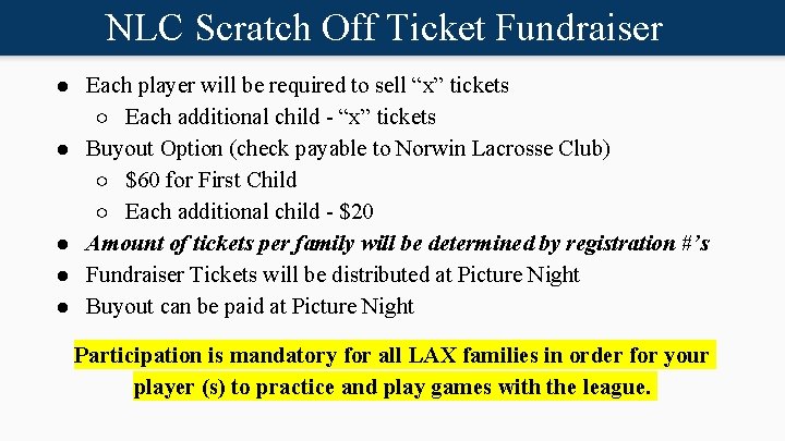 NLC Scratch Off Ticket Fundraiser ● Each player will be required to sell “x”