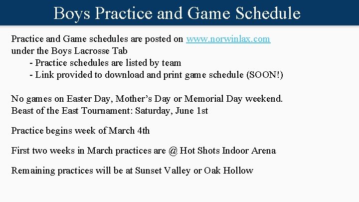 Boys Practice and Game Schedule Practice and Game schedules are posted on www. norwinlax.