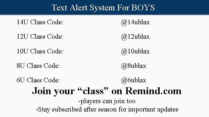 Text Alert System For BOYS 14 U Class Code: @14 ublax 12 U Class