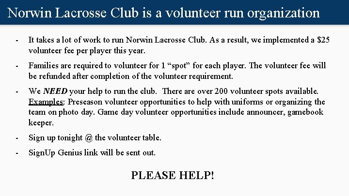 Norwin Lacrosse Club is a volunteer run organization - It takes a lot of