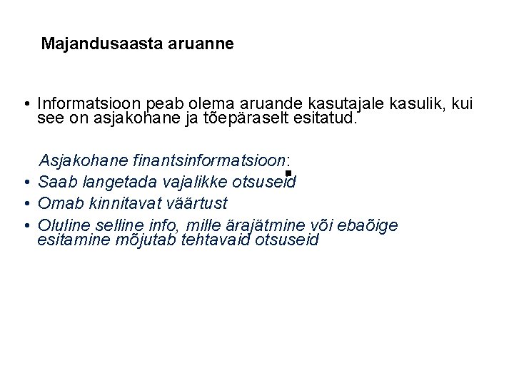 Majandusaasta aruanne • Informatsioon peab olema aruande kasutajale kasulik, kui see on asjakohane ja