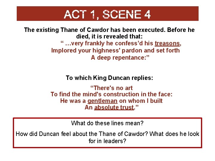 The existing Thane of Cawdor has been executed. Before he died, it is revealed