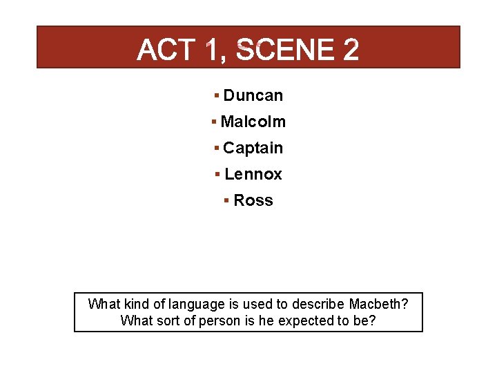 § Duncan § Malcolm § Captain § Lennox § Ross What kind of language