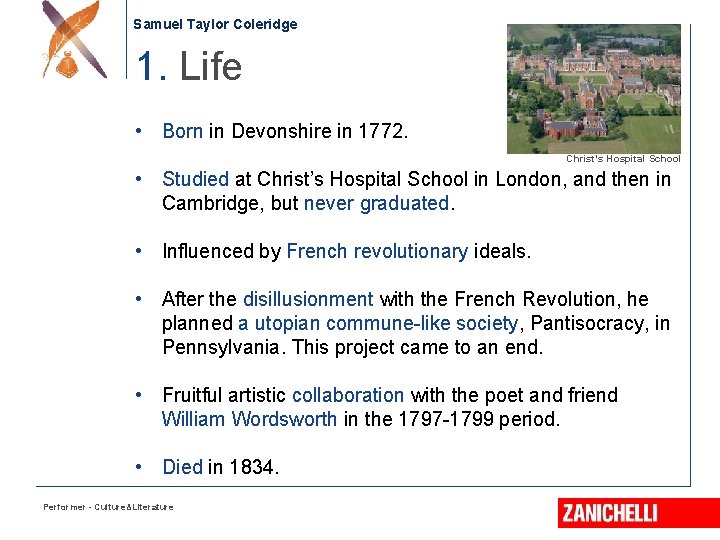 Samuel Taylor Coleridge 1. Life • Born in Devonshire in 1772. Christ’s Hospital School