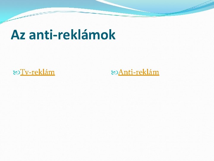 Az anti-reklámok Tv-reklám Anti-reklám 