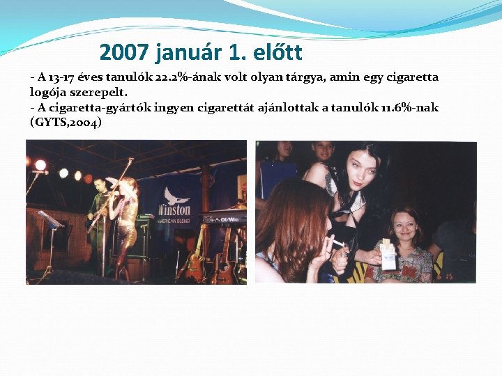 2007 január 1. előtt - A 13 -17 éves tanulók 22. 2%-ának volt olyan