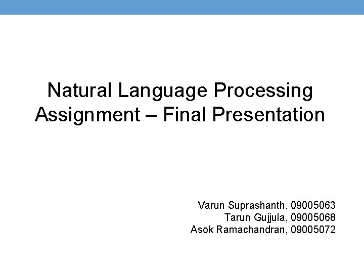 Natural Language Processing Assignment Final Presentation Varun Suprashanth