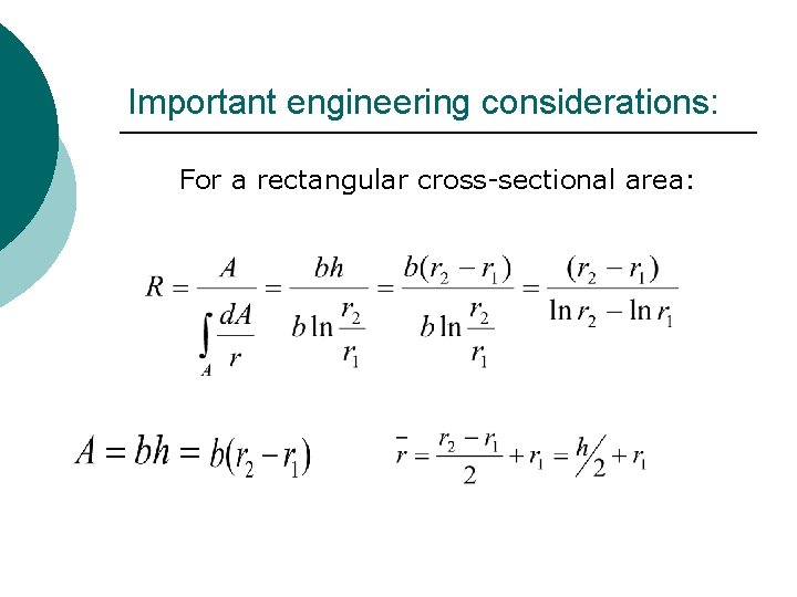 Important engineering considerations: For a rectangular cross-sectional area: 