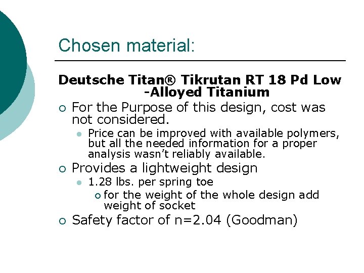 Chosen material: Deutsche Titan® Tikrutan RT 18 Pd Low -Alloyed Titanium ¡ For the