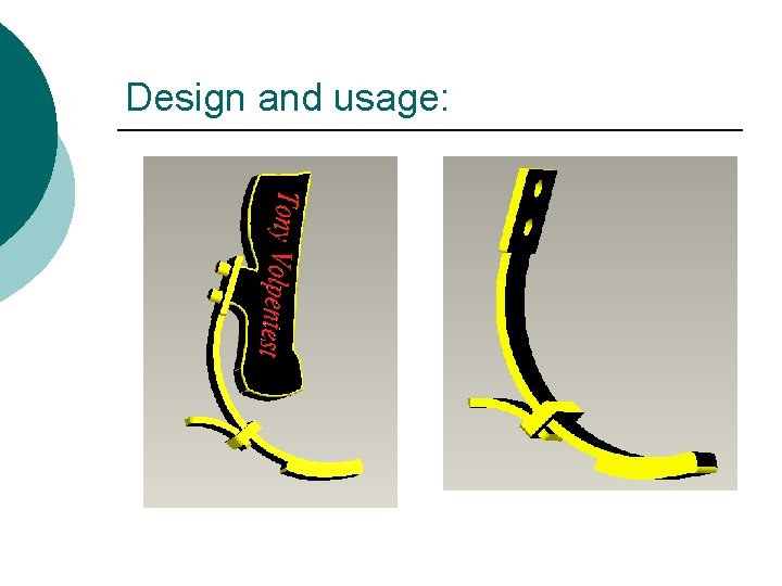 Design and usage: 