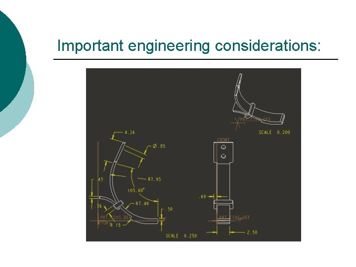 Important engineering considerations: 
