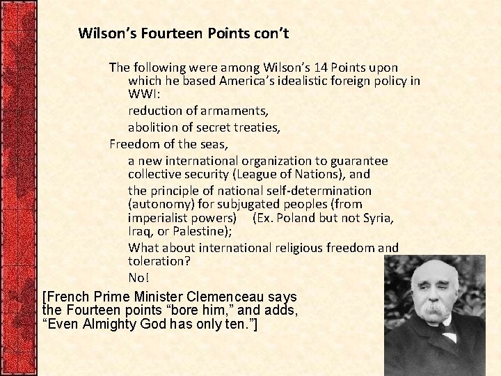 Wilson’s Fourteen Points con’t The following were among Wilson’s 14 Points upon which he