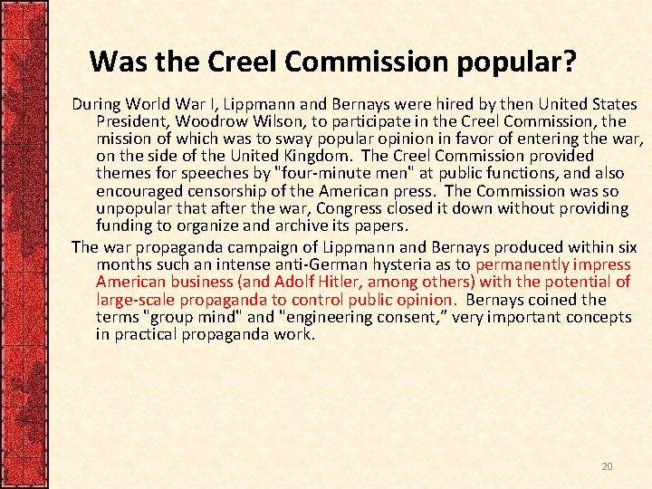 Was the Creel Commission popular? During World War I, Lippmann and Bernays were hired