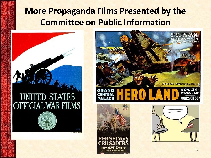More Propaganda Films Presented by the Committee on Public Information 23 