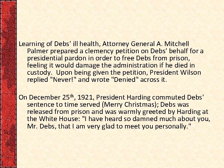 Learning of Debs' ill health, Attorney General A. Mitchell Palmer prepared a clemency petition