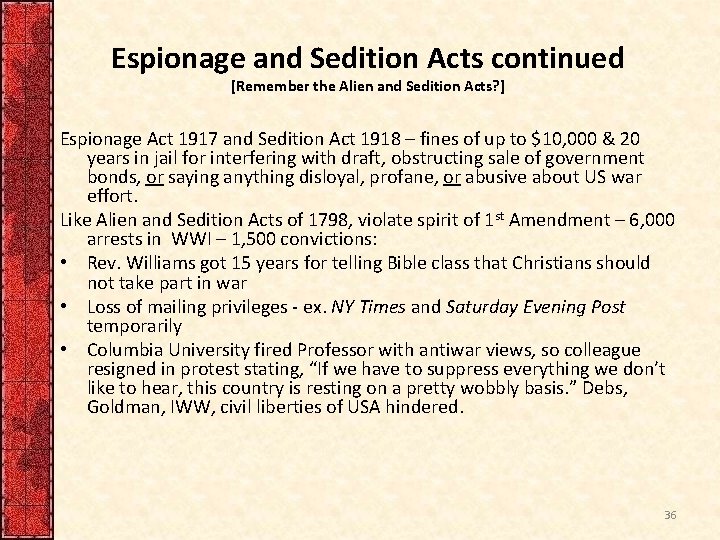 Espionage and Sedition Acts continued [Remember the Alien and Sedition Acts? ] Espionage Act