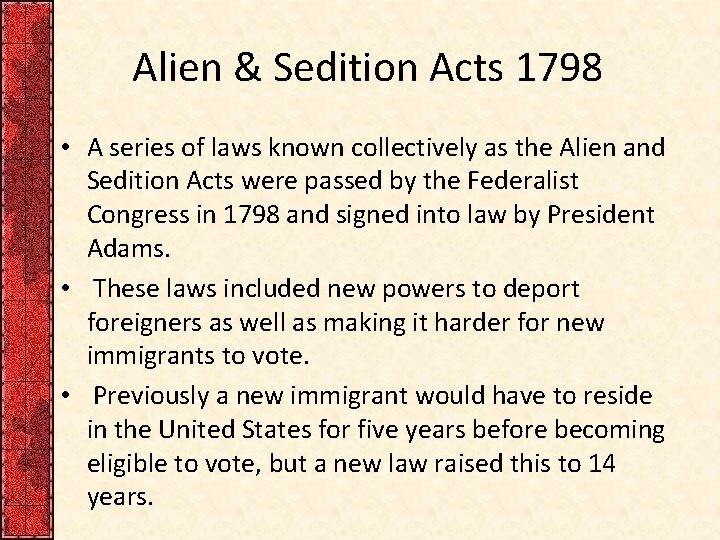 Alien & Sedition Acts 1798 • A series of laws known collectively as the