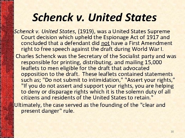 Schenck v. United States, (1919), was a United States Supreme Court decision which upheld