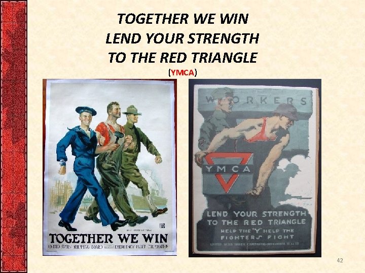 TOGETHER WE WIN LEND YOUR STRENGTH TO THE RED TRIANGLE (YMCA) 42 