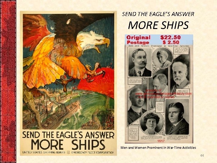 SEND THE EAGLE’S ANSWER MORE SHIPS Men and Women Prominent in War-Time Activities 44